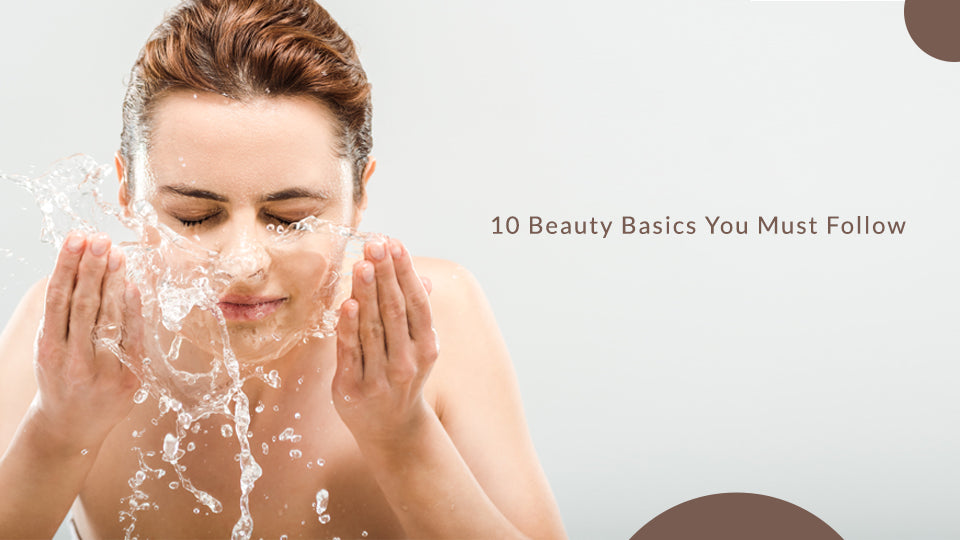 10 Beauty Basics You Must Follow
