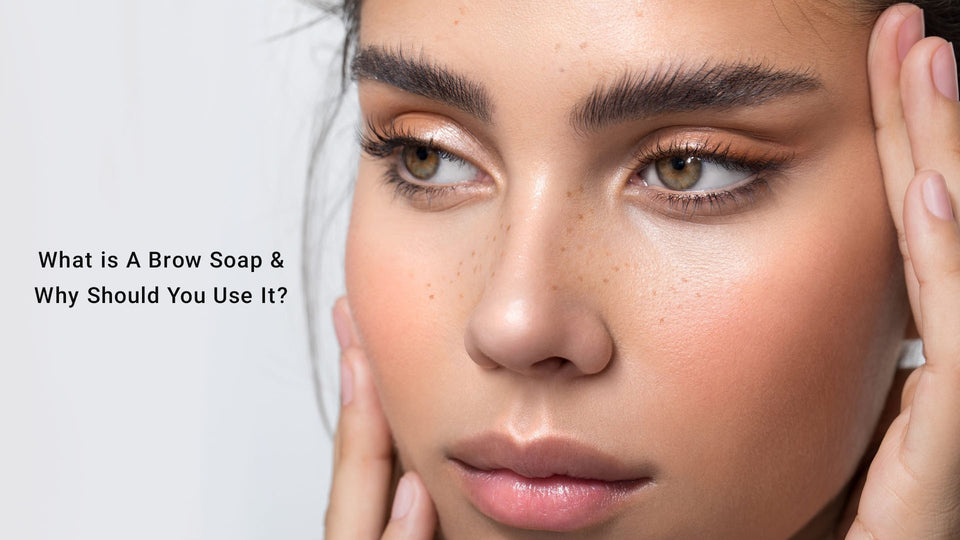 What is A Brow Soap & Why Should You Use It?