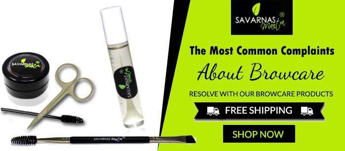 The most common complaints about Brow Care that you can resolve with our Brow Care Products - SavarnasMantra