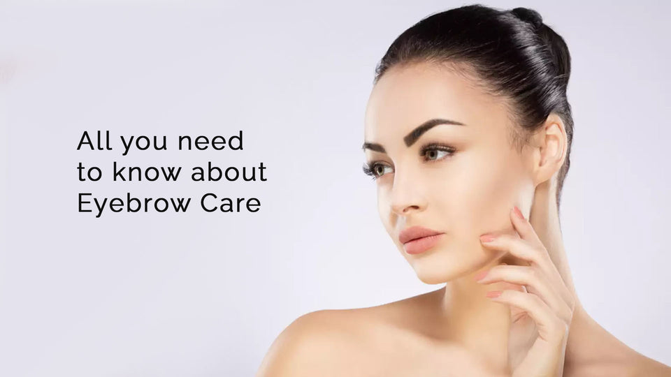 All you need to know about Eyebrow Care