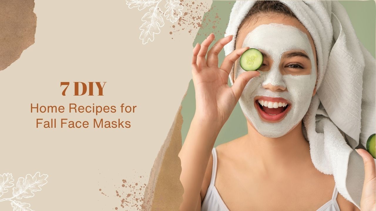 Mask Will Fall 7 DIY Home Recipes for Fall Face Masks