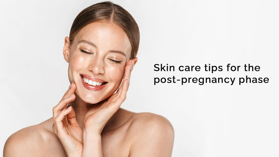 Skin care tips for the post-pregnancy phase