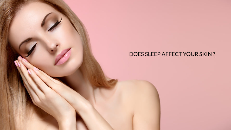 Does sleep affect your skin?