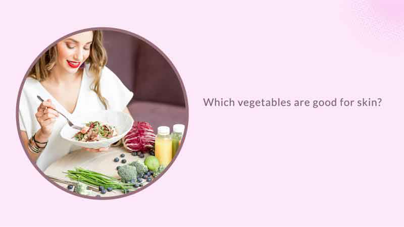 Which vegetables are good for the skin?
